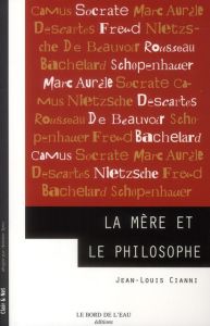 La mère & le philosophe - Cianni Jean-Louis