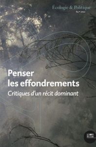 Ecologie et Politique N° 64/2022 : Penser les effondrements. Critiques d'un récit dominant - Deléage Jean-Paul - Descolonges Michèle