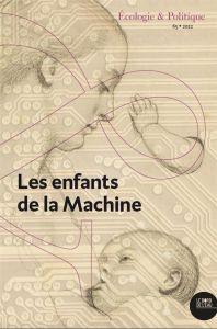 Ecologie et Politique N° 65/2022 : Les enfants de la Machine - Deléage Estelle - Besset Jean-Paul