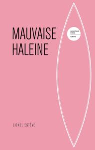 Mauvaise haleine - Estève Lionel