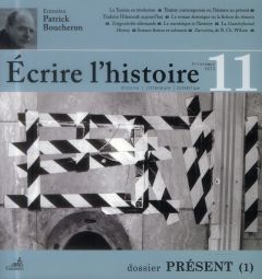 Ecrire l'histoire N° 11, Printemps 2013 : Présent. Tome 1 - Aprile Sylvie - Dupart Dominique