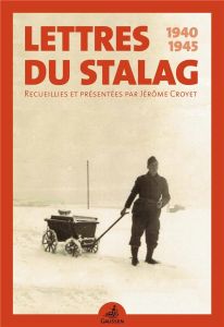 Lettres du Stalag. 1940-1945 - Croyet Jérôme