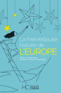 La merveilleuse histoire de l'Europe - Valmigère Jean-Louis de - Tajani Antonio - Moritz