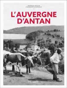 L'Auvergne d'antan - Chevalier Frédérique - Bouze Olivier