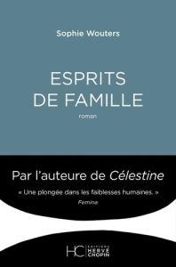 Esprits de famille - Wouters Sophie