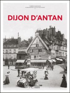 Dijon d'Antan - Dubuisson Thérèse - Dubuisson Daniel