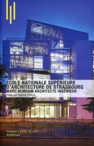 Ecole nationale supérieure d'architecture de Strasbourg. Marc Mimram architecte ingénieur - Trelcat Sophie