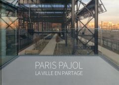 Paris Pajol, la ville en partage. - Merlino Carine - Nivet Soline