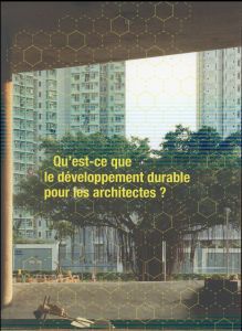 Qu'est-ce que le développement durable pour les architectes ? - Sautereau Marc