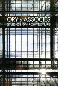 ORY ET ASSOCIES - STUDIOS D'ARCHITECTURE - MAILLARD CAROL