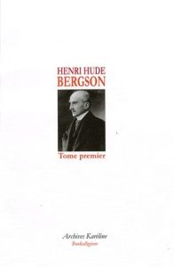 Bergson. Tome 1 - Hude Henri