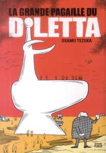 La grande pagaille du Diletta - Tezuka Osamu - Lalloz Jacques - Massé Rodolphe