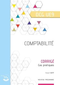 Comptabilité DCG UE9. Corrigé, Edition 2021-2022 - Wipf Robert