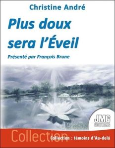 Plus doux sera l'éveil - André Christine