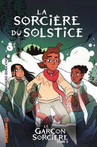 Le Garçon sorcière - Tome 3 : La Sorcière du Solstice - Ostertag Molly Knox