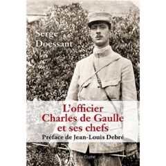 L'officier Charles de Gaulle et ses chefs - Doessant Serge - Debré Jean-Louis