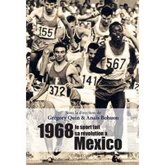 1968, le sport fait sa révolution à Mexico - Quin Grégory - Bohuon Anaïs