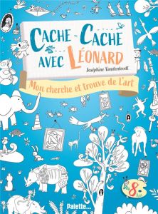 Cache-cache avec Léonard. Mon cherche et trouve dans l'art - Vanderdoodt Joséphine