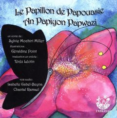 Le papillon de Papouasie. Edition bilingue français-créole - Mochiri Miller Sylvie - Point Géraldine - Léotin T