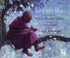 Le petit Wu - Mochiri Miller Sylvie - Clerc Patrick