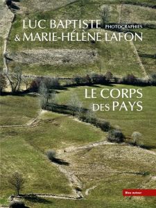 Le corps des pays - Baptiste Luc - Lafon Marie-Hélène