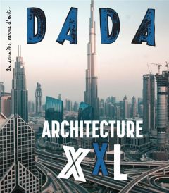 Dada N° 246, juin 2020 : Architecture XXL - Ullmann Antoine - Nobial Christian