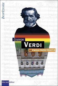 Giuseppe Verdi - Favre-Tissot-Bonvoisin Patrick