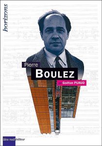 Boulez, Pierre - Puaud Gaëtan