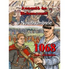 Arnauld de Bichancourt Tome 4 : Northumbrie. Juin-septembre 1068 - Mogère Serge - Gazeau Véronique