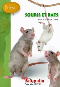 J'élève souris et rats - Costa Aude - Costa Philippe