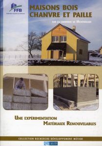 Maisons bois, chanvre et paille sur la commune de Monthaolier. Une expérimentation Matériaux Renouve - Courgey Samuel