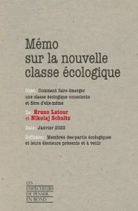 Mémo sur la nouvelle classe écologique. Comment faire émerger une classe écologique consciente et fi - Latour Bruno - Schultz Nikolaj