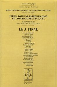 Etudes pour une rationalisation de l'orthographe française. Tome 2, Le X final - Gruaz Claude