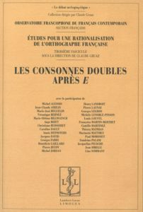 Etudes pour une rationalisation de l'orthographe française. Tome 3, Les consonnes doubles après E - Gruaz Claude