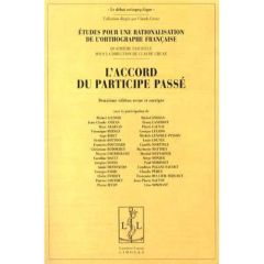 Etudes pour une rationalisation de l'orthographe française. Tome 4, L'accord du participe passé, 2e - Gruaz Claude