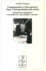 Communautés et divergences dans l'interprétation des récits. Introduction langagière à un projet de - François Frédéric