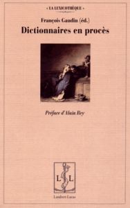 Dictionnaires en procès - Gaudin François - Rey Alain