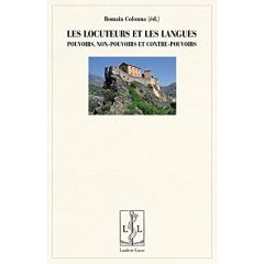 Les locuteurs et les langues : pouvoirs, non-pouvoirs et contre-pouvoirs - Colonna Romain