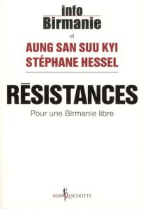 Résistances. Pour une Birmanie libre - Aung San Suu Kyi - Hessel Stéphane