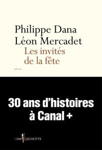 Les Invités de la fête - Dana Philippe - Mercadet Léon