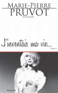 J'inventais ma vie Tome 1 - Pruvot Marie-Pierre