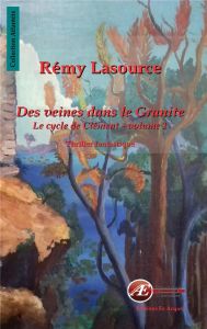 Des veines dans le granite Tome 1 : Le cycle de Clément - Lasource Rémy