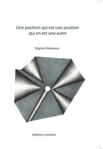 Une position qui est une position qui en est une autre - Poitrasson Virginie