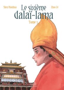 Le sixième Dalaï Lama Tome 3 - Shen Nianhua - Zhao Ze - Henry Nicolas - Si Mo - M