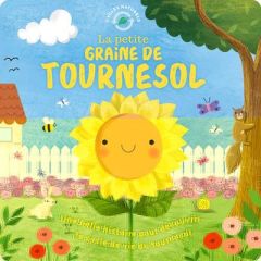 La petite graine de tournesol - Fossey Suzanne - Maldonado Gina