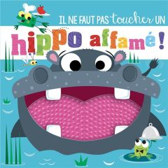 Il ne faut pas toucher un hippo affamé ! - Lynch Stuart - Greening Rosie