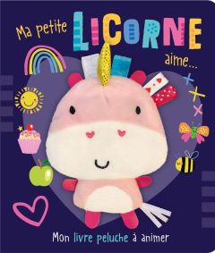 Ma petite licorne aime... - Hopwood Beverley