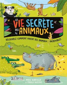 La vie secrète des animaux - Barfield Mike - Bossio Paula - Vincent Siméon