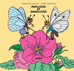 Papillons et mamillons - David François - Galeron Henri