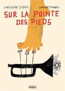 Sur la pointe des pieds - Jubien Christophe - Pinabel Laurent